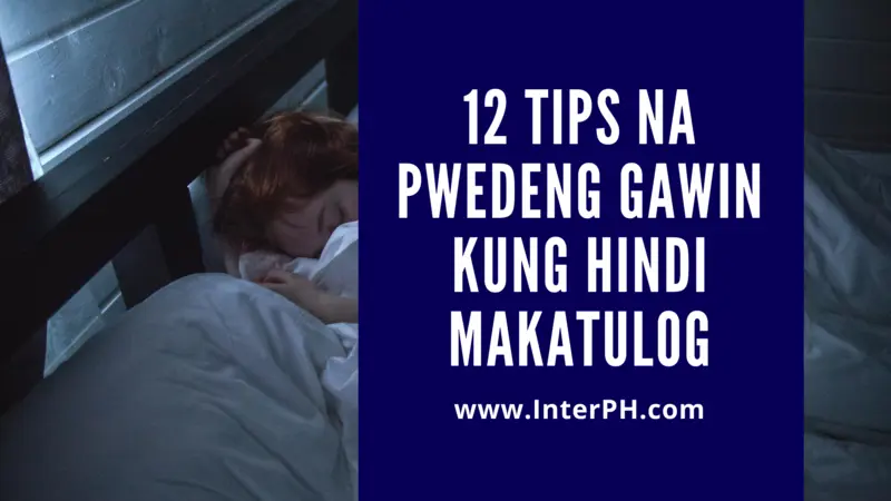 12 tips na pwedeng gawin kung hindi makatulog