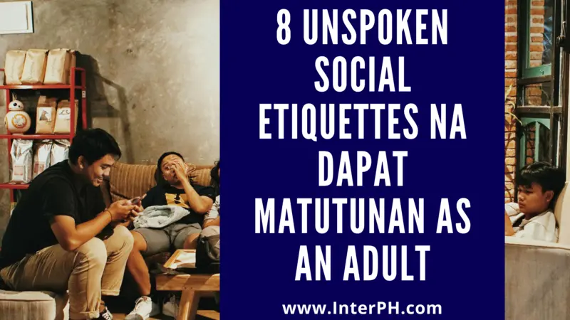 8 unspoken social etiquettes na dapat matutunan as an adult