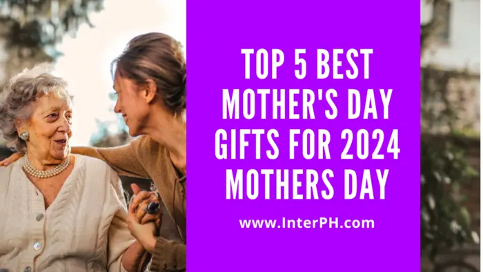 Top 5 Best Mother’s Day Gifts for 2024 Mothers Day